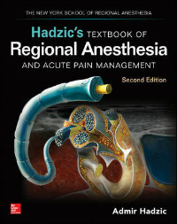 Hadzic's Textbook of Regional Anesthesia & Acute PainManagement, 2nd ed.- New York School of Regional Anesthesia