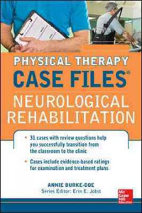 Physical Therapy Case Files: NeurologicalRehabilitation