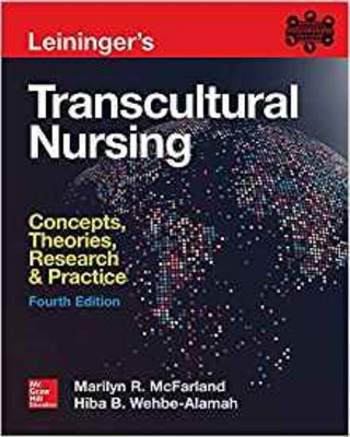 Leininger's Transcultural Nursing, 4th ed.- Concepts, Theories, Research & Practice