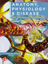 Anatomy,Physiology & Disease for the Health Professions, 3rd ed.