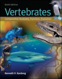 Vertebrate, 6th ed.- Comparative Anatomy, Function, Evolution