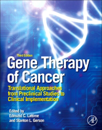 Gene Therapy of Cancer, 3rd ed.- Translational Approaches from Preclinical Studies inClinical Implementation