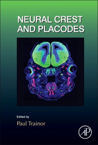 Current Topics in Developmental Biology, Vol.111- Neural Crest & Placodes