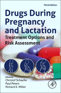 Drugs During Pregnancy & Lactation, 3rd ed.- Treatment Options & Risk Assessment