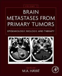 Brain Metastases from Primary Tumors, Vol.1- Epidemiology, Biology & Therapy
