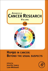 Advances in Cancer Research, Vol.129- Hsp90 in Cancer: Beyond the Usual Suspects