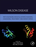 Wilson DiseasePathogenesis, Molecular Mechanisms, Diagnosis,Treatment & Monitoring