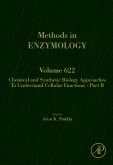 Methods in Enzymology, Vol.622- Chemical & Synthetic Biology Approaches to UnderstandCellular Functions, Part B