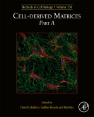 Methods in Cell Biology, Vol.156Cell-Derived Matrices Part a