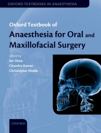Oxford Textbook of Anaesthesia for Oral & MaxillofacialSurgery