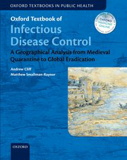 Oxford Textbook of Infectious Disease Control- A Geographical Analysis from Medieval Quarantine toGlobal Eradication(With Oxford Medicine Online Access)