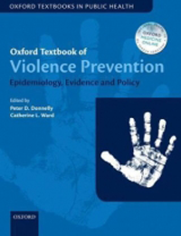 Oxford Textbook of Violence Prevention- Epidemiology, Evidence & Policy