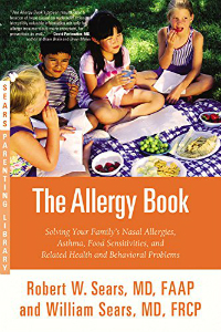 Allergy Book- Solving Your Family's Nasal Allergies, Asthma, FoodSensitivities, & Related Health & Behavioral Problems