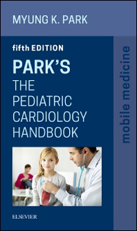 Park's Pediatric Cardiology Handbook, 5th ed.