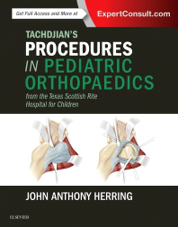 Tachdjian's Procedures in Pediatric Orthopaedics- From Texas Scottish Rite Hospital for Children