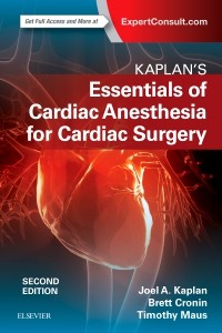 Kaplan's Essentials of Cardiac Anesthesia for CardiacSurgery, 2nd. ed.