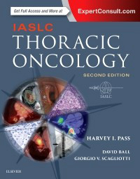 IASLC Thoracic Oncology, 2nd ed.