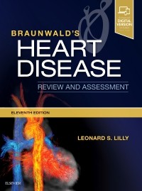Braunwald's Heart Disease Review & Assessment, 11th ed.