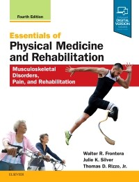 Essentials of Physical Medicine & Rehabilitation, 4thEd.- Musculoskeletal Disorders, Pain, & Rehabilitation