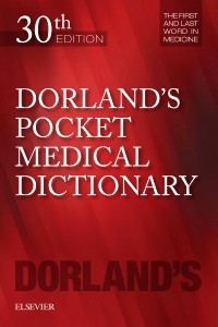 Dorland's Pocket Medical Dictionary, 30th ed.