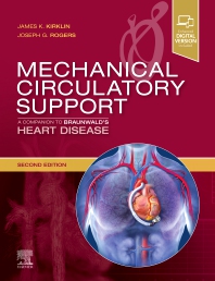 Mechanical Circulatory Support, 2nd ed.- A Companion to Braunwald's Heart Disease