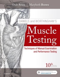 Daniels & Worthingham's Muscle Testing, 10th ed.- Techniques of Manual Examination & PerformanceTesting