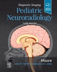 Diagnostic Imaging: Pediatric Neuroradiology, 3rd ed.