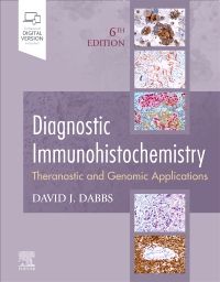 Diagnostic Immunohistochemistry, 6th ed.- Theranostic & Genomic Applications