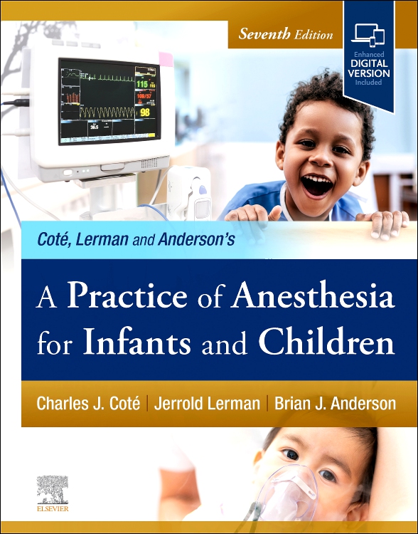 Practice of Anesthesia for Infants & Children, 7th ed.