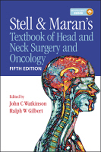 Stell & Maran's Textbook of Head & Neck Surgery &Oncology, 5th ed.