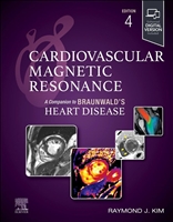 Cardiovascular Magnetic Resonance, 4th ed.- A Companion to Braunwald's Heart Disease