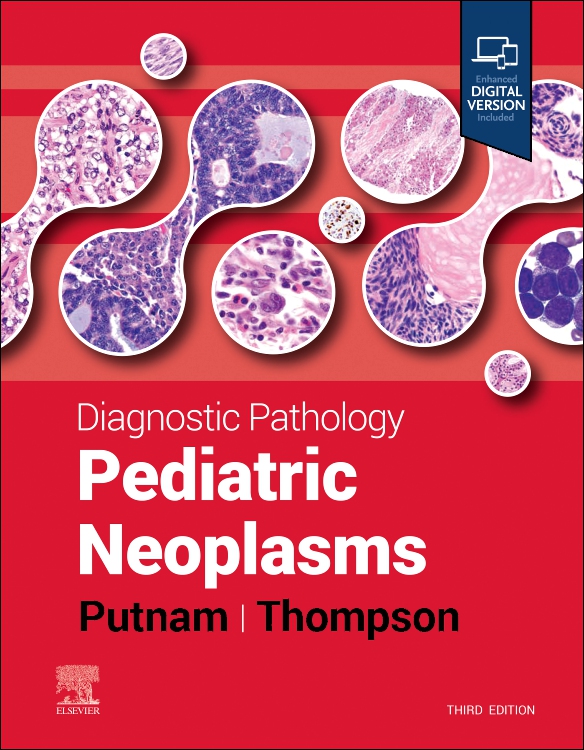 Diagnostic Pathology: Pediatric Neoplasms, 3rd ed.
