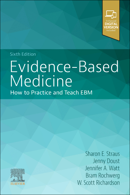 Evidence-Based Medicine, 6th ed.- How to Practice & Teach EBM