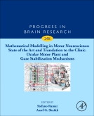 Progress in Brain Research, Vol.248- Mathematical Modelling in Motor Neuroscience: StateOf the Art & Translation to the Clinic. Ocular MotorPlant & Gaze Stabilization Mechanisms