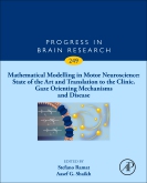 Progress in Brain Research, Vol.249- Mathematical Modelling in Motor Neuroscience: StateOf the Art & Translation to the Clinic. Gaze OrientingMechanisms & Disease