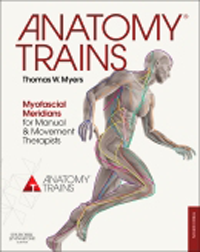 Anatomy Trains, 3rd ed.- Myofascial Meridians for Manual & Movement Therapists