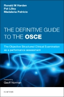 Definitive Guide to the OSCE- Objective Structured Clinical Examinations as aPerformance Assessment
