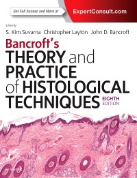 Bancroft's Theory & Practice of HistologicalTechniques, 8th ed.