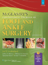 McGlamry's Comprehensive Textbook of Foot & AnkleSurgery, 4th ed., in 2 vols.