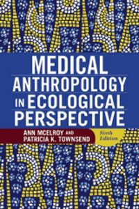 Medical Anthropology in Ecological Perspective, 6th ed.