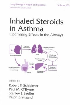Lung Biology in Health & Disease, Vol.163- Inhaled Steroids in Asthma: Optimizing Effects in theAirways