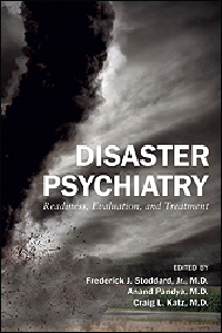 Disaster Psychiatry- Readiness, Evaluation & Treatment
