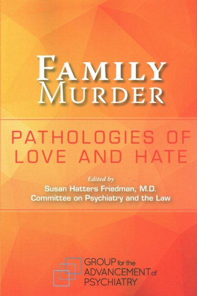 Family Murders- Pathologies of Love & Hate