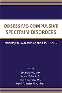 Obsessive-Compulsive Spectrum Disorders- Refining the Research Agenda for DSM-V