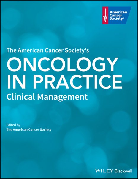 American Cancer Society's Oncology in Practice- Clinical Management