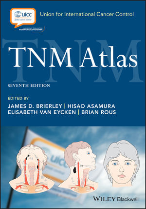 TNM Atlas, 7th ed.- Illustrated Guide to the TNM Classification ofMalignant Tumours