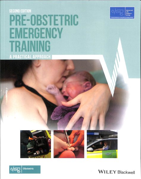 Pre-Obstetric Emergency Training, 2nd ed.- Practical Approach(Advanced Life Support Group)