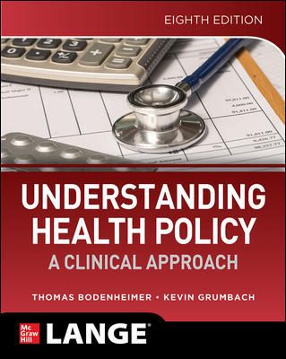 Understanding Health Policy, 8th ed.- A Clinical Approach