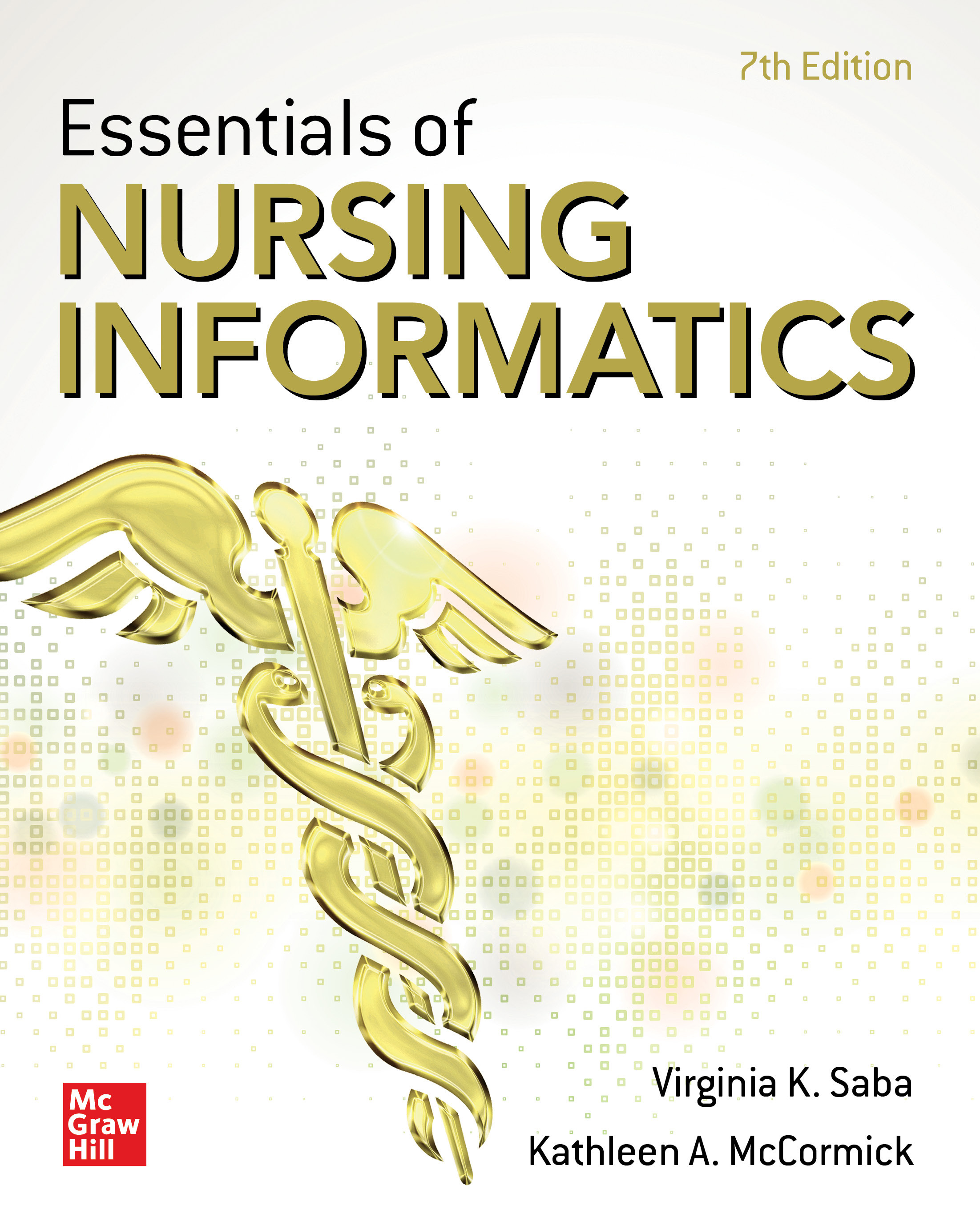 Essentials of Nursing Informatics, 7th ed.