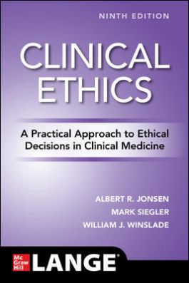 Clinical Ethics, 9th ed.- A Practical Approach to Ethical Decisions in ClinicalMedicine